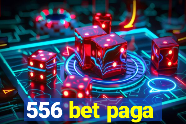 556 bet paga